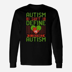 Autism Cant Define Me I Define Autism Long Sleeve T-Shirt