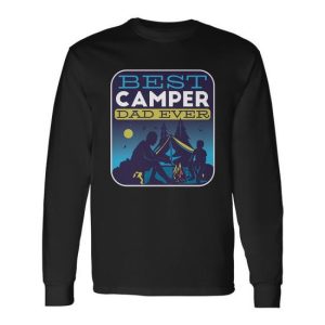 Best Camper Dad Ever Long Sleeve T-Shirt