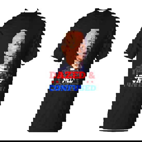 Biden Dazed And Very Confused Funny Mothers Day Unisex T-Shirt