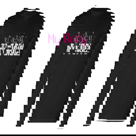 My Body My Choice Cool Long Sleeve T-Shirt