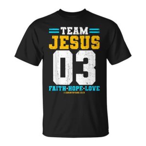 Christian Team Jesus 03 Faith Hope Love T-Shirt