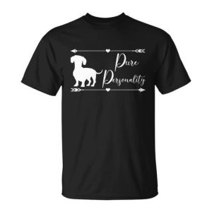 Dachshund Wiener Personality Doxie Mom Dog Lover Cool Gift Unisex T-Shirt
