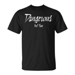Dangerous But Fun Party T-Shirt
