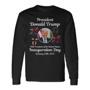 Donald Trump Inauguration Day 2025 47Th Usa President Long Sleeve T-Shirt