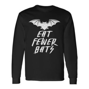 Eat Fewer Bats Tshirt Long Sleeve T-Shirt