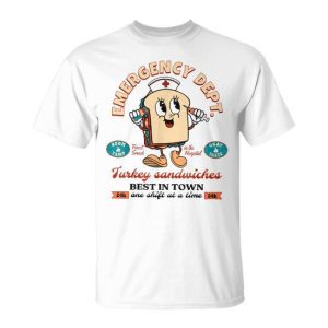 Emergency Dept Turkey Sandwiches Emergency Medicine Er Ed T-Shirt