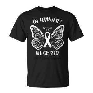 In February We Go Red American Heart Disease Awareness T-Shirt