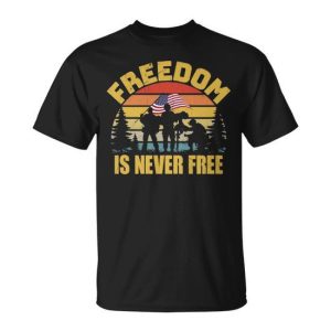 Freedom Is Never Free Veteran Unisex T-Shirt