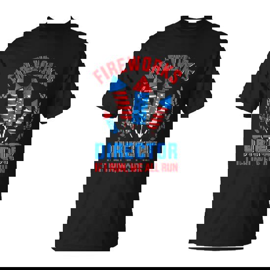 Funny Fireworks Director For Independence Day On 4Th Of July Unisex T-Shirt