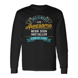 Neon Sign Installer Awesome Job Occupation Long Sleeve T-Shirt