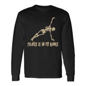 Skeleton Pilates Is In My Bones Pilates Instructor Long Sleeve T-Shirt