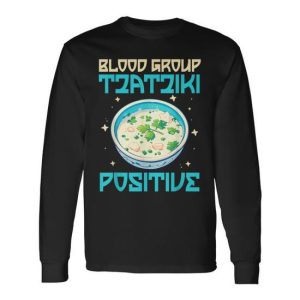 Greek Cuisine Blood Group Tzatziki Positive Long Sleeve T-Shirt