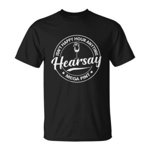 Happy Hour Anytime Mega Pint Hearsay Brewing Unisex T-Shirt