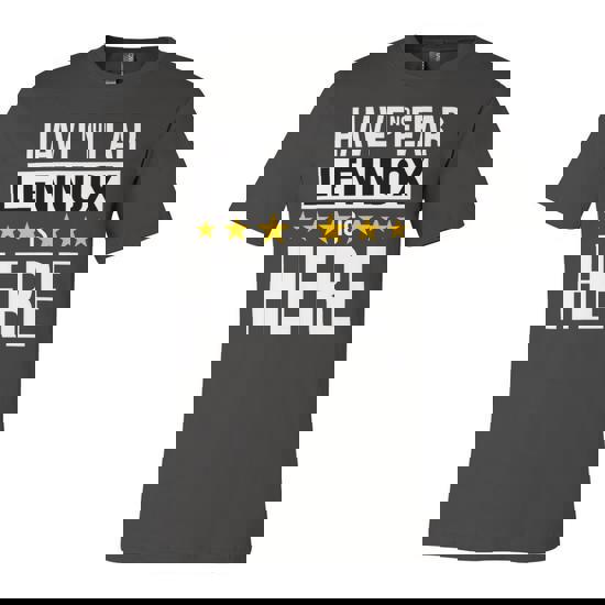 Have No Fear Lennox Is Here Name Unisex Jersey Short Sleeve Crewneck Tshirt