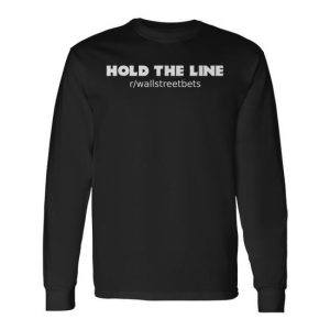 Hold The Line RWallstreetbets Long Sleeve T-Shirt