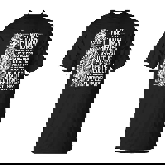 I’m Not Clumsy Just The Floor Hates Me Awkward Sloth T-Shirt