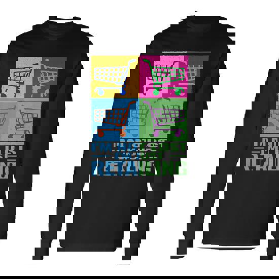 I’m Not Lost I’m Just Retailing Colorful Employee Long Sleeve T-Shirt