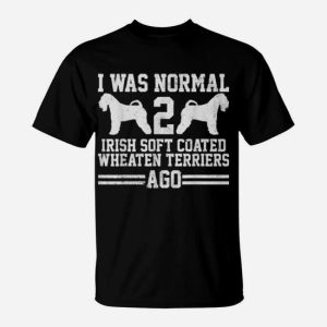 Irish Terrier I Was Normal T-Shirt