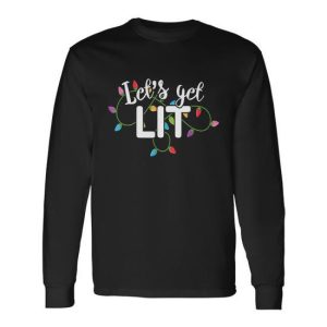 Lets Get Lit Christmas Ing Apparel Xmas Lights Long Sleeve T-Shirt