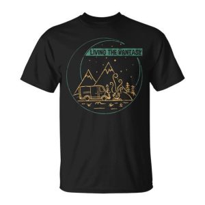 Living The Vantasy Outdoor Camper Van Life T-Shirt