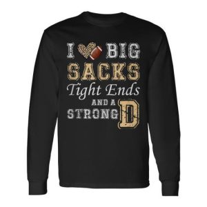 I Love Big Sacks Tight Ends And Strong D Heart Football Long Sleeve