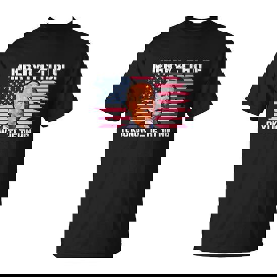 Merry 4Th Of You KnowThe Thing Happy 4Th Of July Memorial Unisex T-Shirt