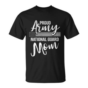 Military Mom Gift Army Funny Gift Proud Army National Guard Mom Cute Gift Unisex T-Shirt