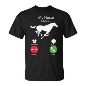 My Horse Is Calling Tshirt Unisex T-Shirt