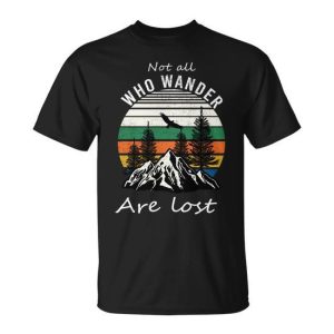 Not All Who Wander Are Lost Unisex T-Shirt