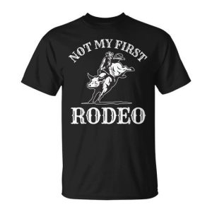 Not My First Rodeo Bull Riding T-Shirt