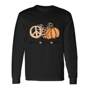 Peace Love Fall Thanksgiving Quote V3 Long Sleeve T-Shirt