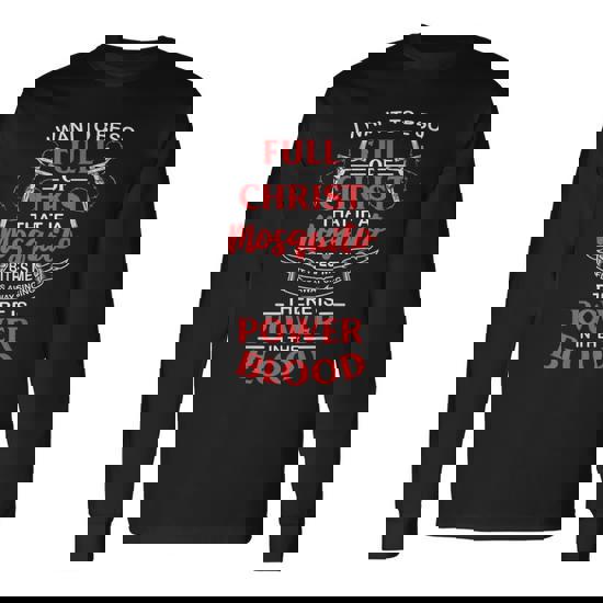 Power In The Blood Religious Humorous Patriotic Long Sleeve T-Shirt