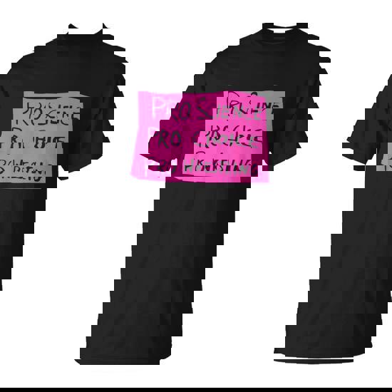 Pro Science Pro Choice Pro Wrestling Tshirt Unisex T-Shirt