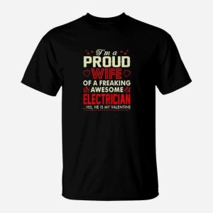 Proud Wife Freaking Awesome Electrician My Valentine T-Shirt
