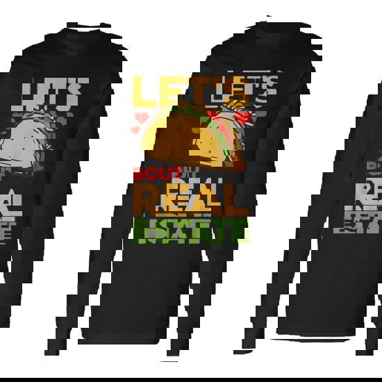 Real Estate Agent Mexican Food Taco Lover Realtor Long Sleeve T-Shirt