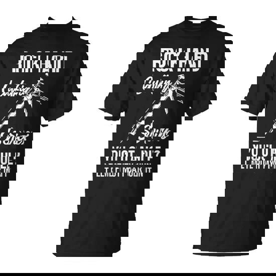 Rock Hard Caulking Services You Got A Hole Let Me Put Caulk Unisex T-Shirt