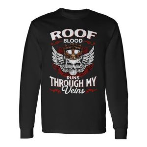 Roof Blood Runs Through My Veins Name Long Sleeve T-Shirt
