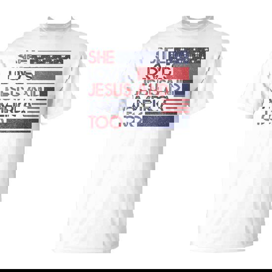 She Loves Jesus And America Too God Christian 4Th Of July Unisex T-Shirt