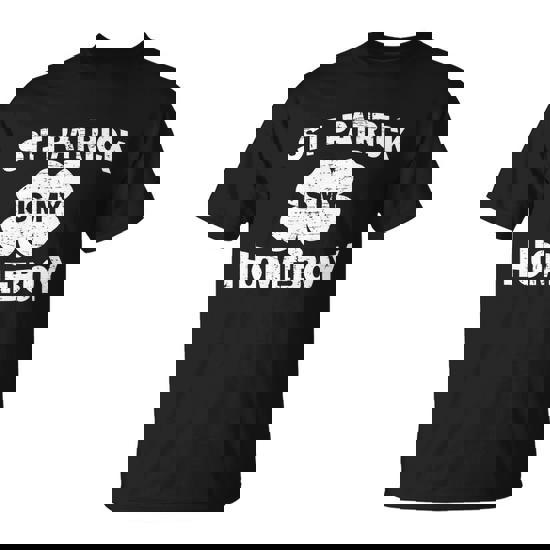 St Patrick Is My Homeboy Unisex T-Shirt