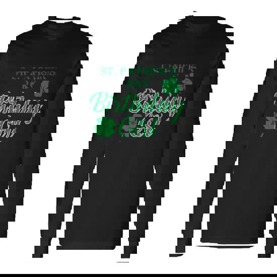 St Patricks Day Birthday Girl Long Sleeve T-Shirt