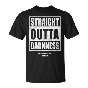 Straight Outta Darkness Unisex T-Shirt