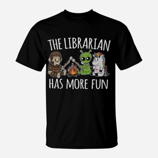 The Librarian Has More Fun T-Shirt