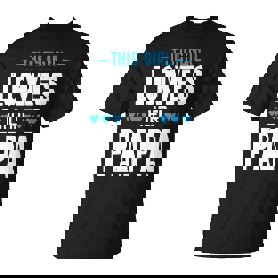 This Girl Loves Her Papa Papa T-Shirt Fathers Day Gift Unisex T-Shirt