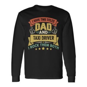 I Have Two Titles Dad And Taxi Driver Vintage Father’s Day Long Sleeve T-Shirt