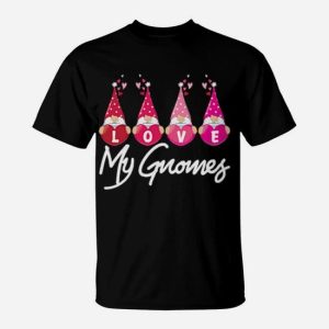 Valentines Day Love My Gnomes Valentine T-Shirt