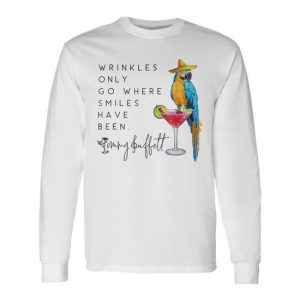 Wrinkles Only Go Where Smiles Have Been Cute Parrot Mexican Long Sleeve T-Shirt